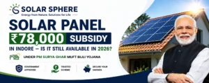 PM Surya Ghar Subsidy Indore 2026: Is the ₹78,000 Benefit Still Available?